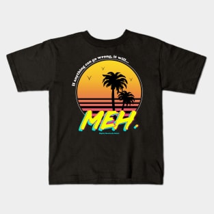 Meh. Kids T-Shirt